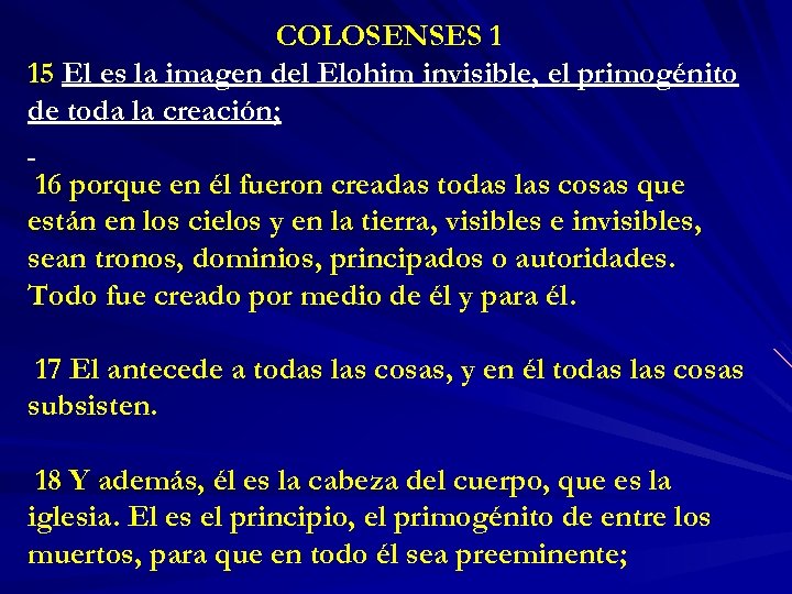 COLOSENSES 1 15 El es la imagen del Elohim invisible, el primogénito de toda