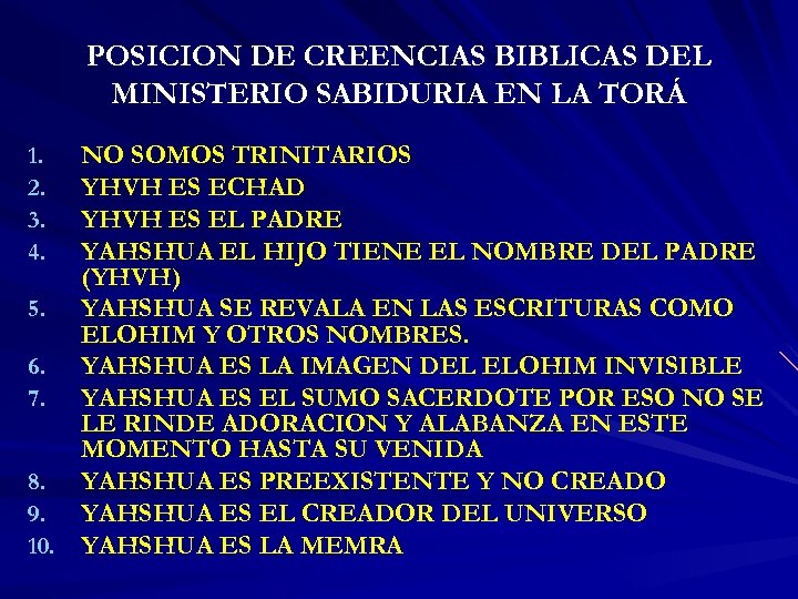 POSICION DE CREENCIAS BIBLICAS DEL MINISTERIO SABIDURIA EN LA TORÁ NO SOMOS TRINITARIOS YHVH