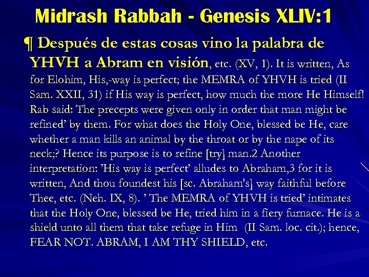 Midrash Rabbah - Genesis XLIV: 1 ¶ Después de estas cosas vino la palabra