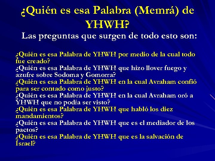 ¿Quién es esa Palabra (Memrá) de YHWH? Las preguntas que surgen de todo esto