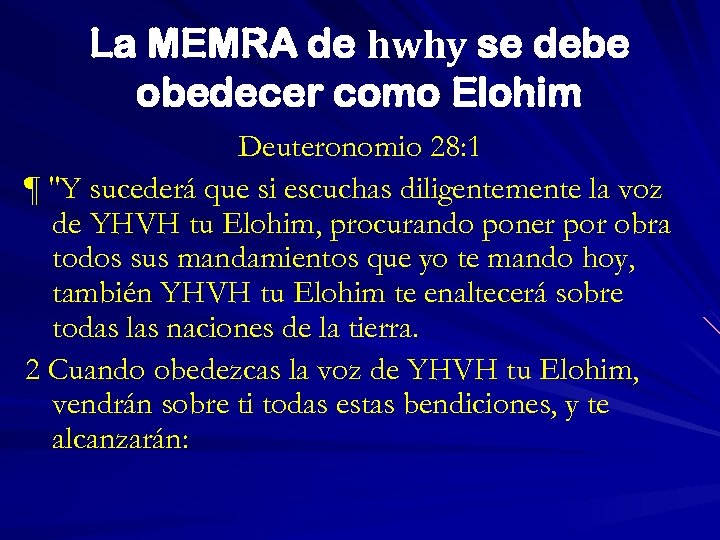 La MEMRA de hwhy se debe obedecer como Elohim Deuteronomio 28: 1 ¶ "Y