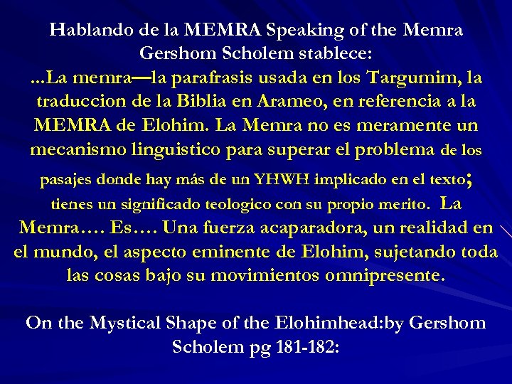 Hablando de la MEMRA Speaking of the Memra Gershom Scholem stablece: . . .