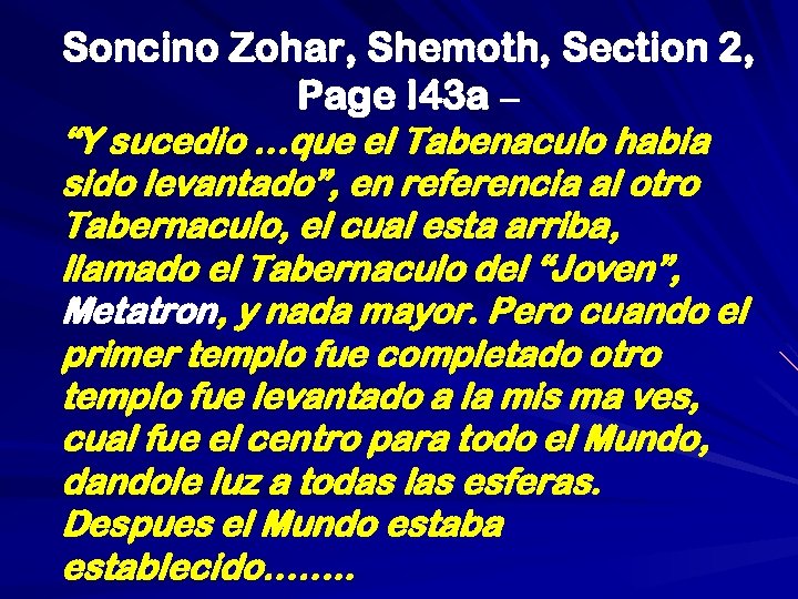 Soncino Zohar, Shemoth, Section 2, Page I 43 a – “Y sucedio …que el