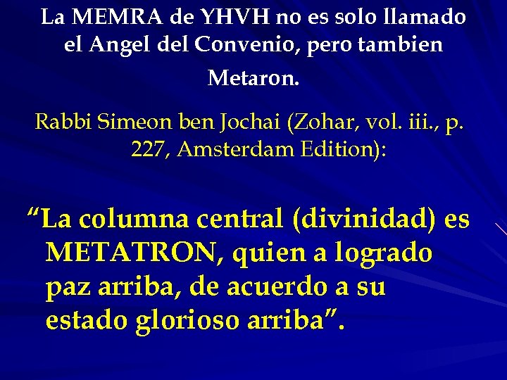 La MEMRA de YHVH no es solo llamado el Angel del Convenio, pero tambien