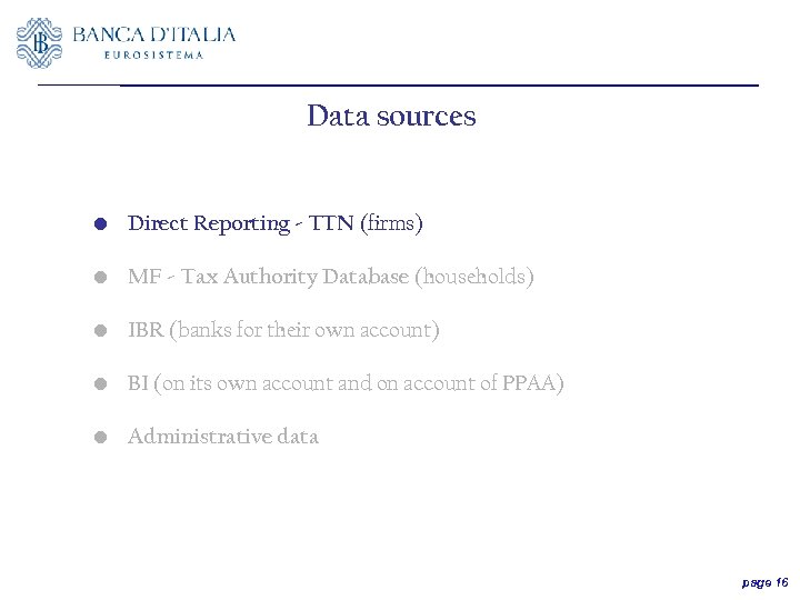 Data sources • Direct Reporting - TTN (firms) • MF - Tax Authority Database