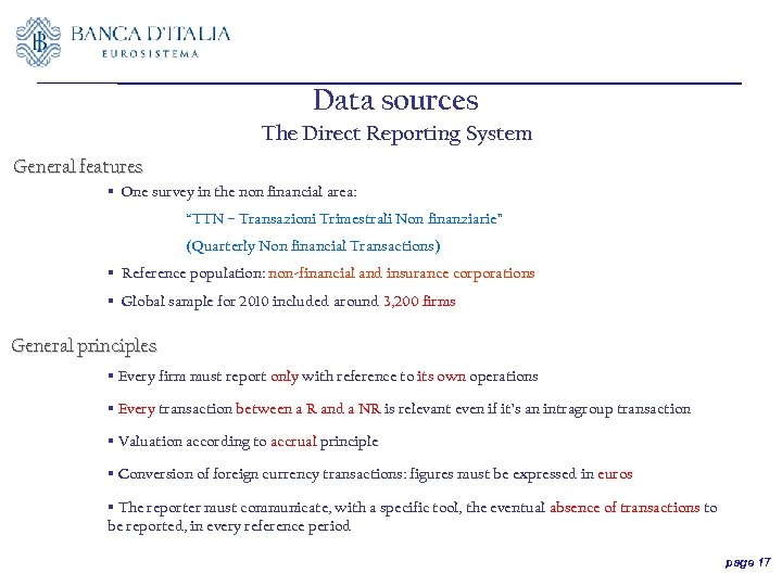 Data sources The Direct Reporting System General features § One survey in the non