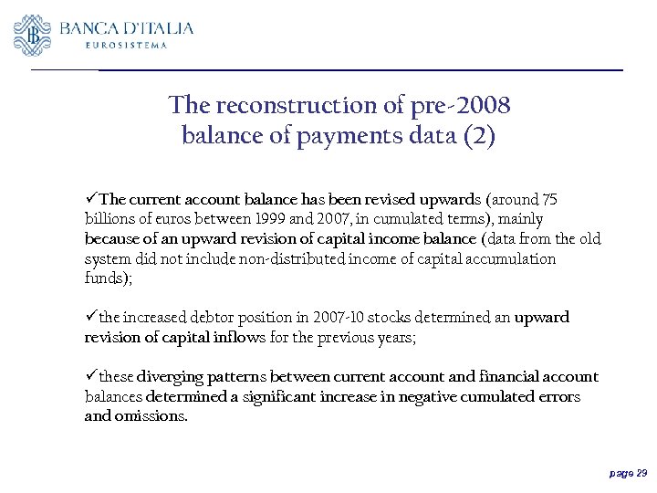 The reconstruction of pre-2008 balance of payments data (2) üThe current account balance has