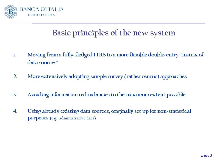 Basic principles of the new system 1. Moving from a fully-fledged ITRS to a