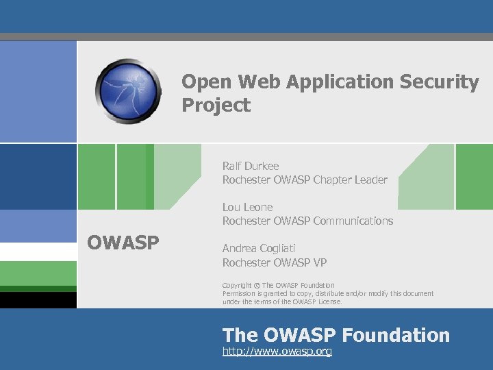 Open Web Application Security Project Ralf Durkee Rochester OWASP Chapter Leader Lou Leone Rochester