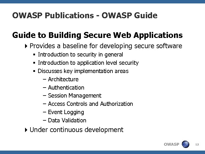 OWASP Publications - OWASP Guide to Building Secure Web Applications 4 Provides a baseline