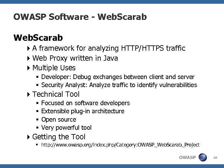 OWASP Software - Web. Scarab 4 A framework for analyzing HTTP/HTTPS traffic 4 Web