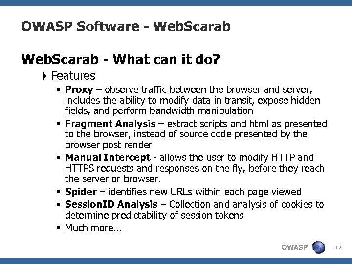 OWASP Software - Web. Scarab - What can it do? 4 Features § Proxy