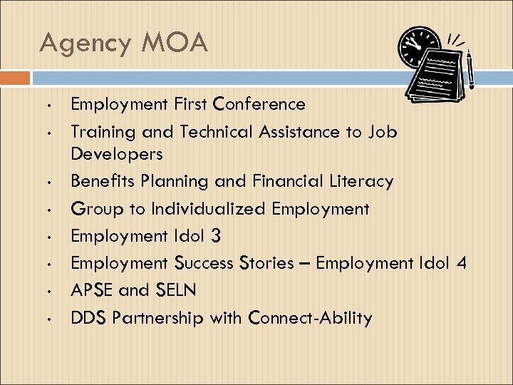 Agency MOA • • Employment First Conference Training and Technical Assistance to Job Developers