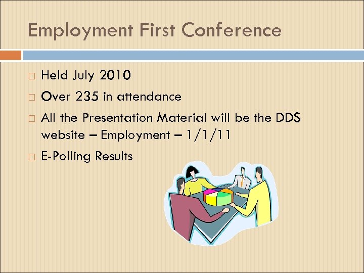 Employment First Conference Held July 2010 Over 235 in attendance All the Presentation Material