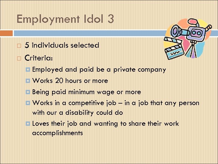 Employment Idol 3 5 individuals selected Criteria: Employed and paid be a private company