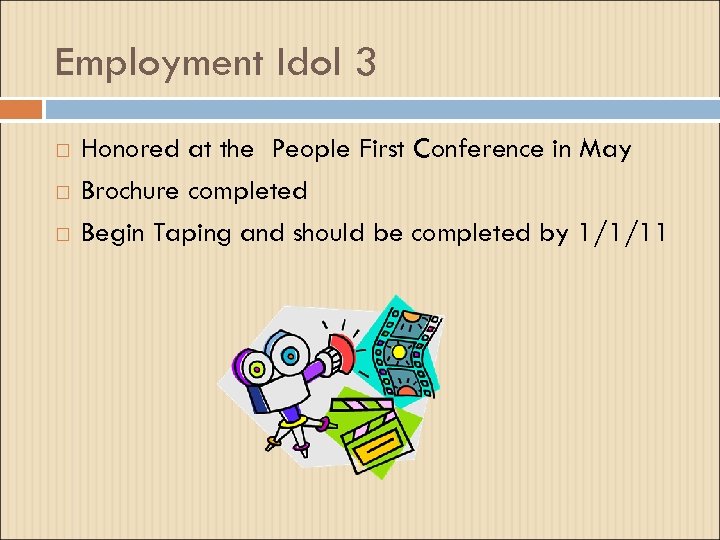 Employment Idol 3 Honored at the People First Conference in May Brochure completed Begin