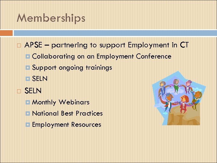 Memberships APSE – partnering to support Employment in CT Collaborating on an Employment Conference