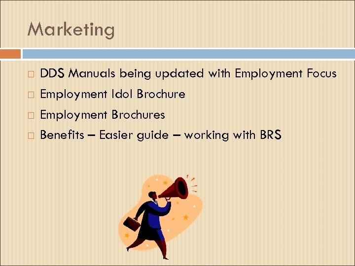 Marketing DDS Manuals being updated with Employment Focus Employment Idol Brochure Employment Brochures Benefits