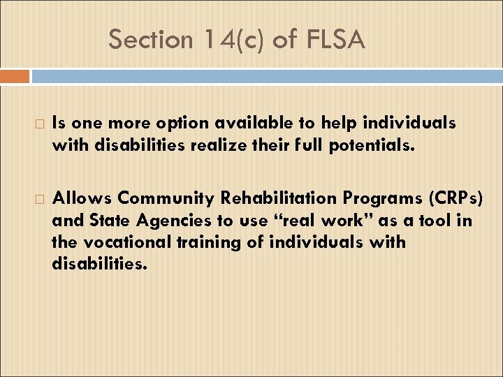 Section 14(c) of FLSA Is one more option available to help individuals with disabilities
