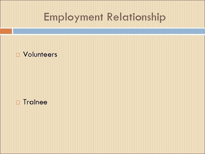 Employment Relationship Volunteers Trainee 