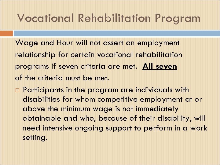 Vocational Rehabilitation Program Wage and Hour will not assert an employment relationship for certain