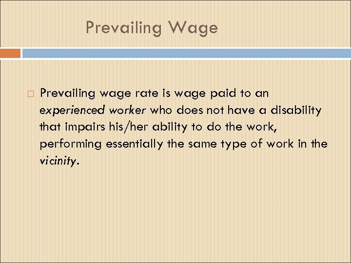 Prevailing Wage Prevailing wage rate is wage paid to an experienced worker who does