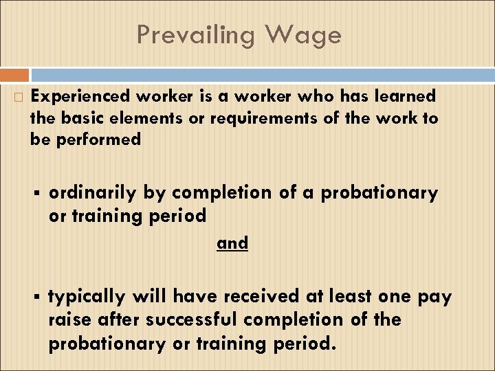 Prevailing Wage Experienced worker is a worker who has learned the basic elements or