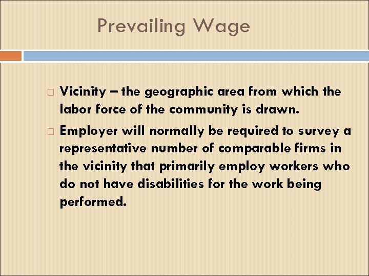 Prevailing Wage Vicinity – the geographic area from which the labor force of the