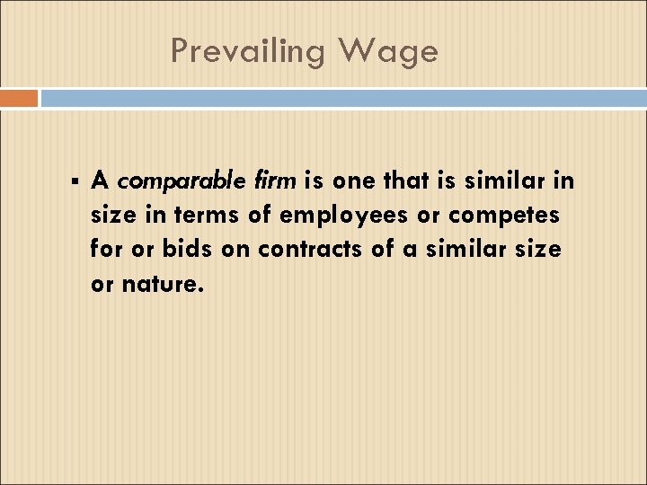 Prevailing Wage § A comparable firm is one that is similar in size in