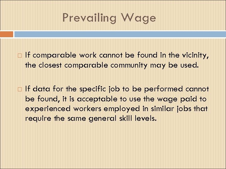 Prevailing Wage If comparable work cannot be found in the vicinity, the closest comparable