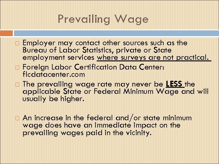 Prevailing Wage Employer may contact other sources such as the Bureau of Labor Statistics,
