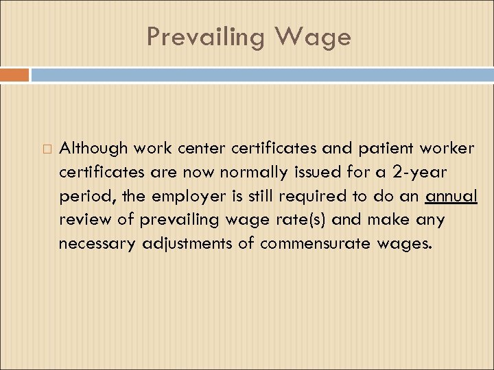 Prevailing Wage Although work center certificates and patient worker certificates are now normally issued
