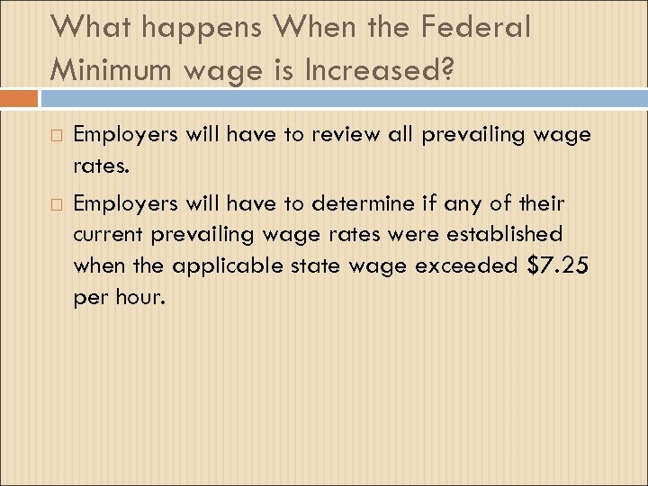 What happens When the Federal Minimum wage is Increased? Employers will have to review