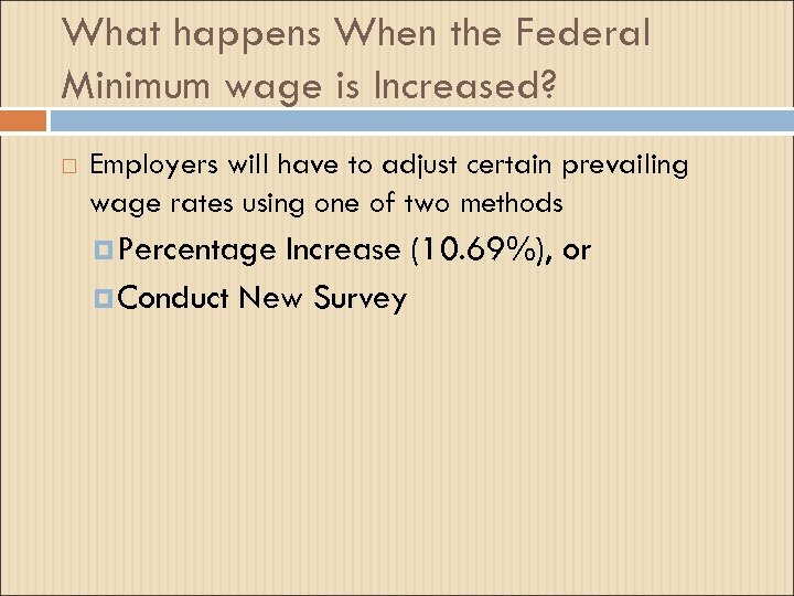 What happens When the Federal Minimum wage is Increased? Employers will have to adjust