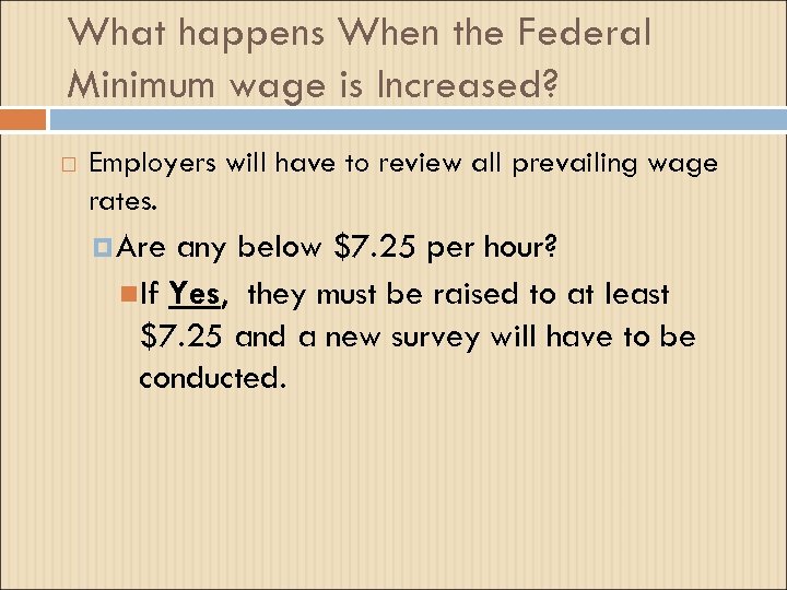 What happens When the Federal Minimum wage is Increased? Employers will have to review
