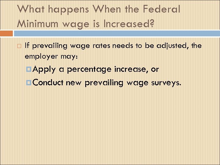 What happens When the Federal Minimum wage is Increased? If prevailing wage rates needs