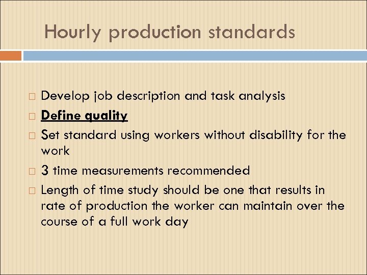 Hourly production standards Develop job description and task analysis Define quality Set standard using