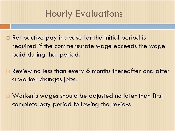 Hourly Evaluations Retroactive pay increase for the initial period is required if the commensurate