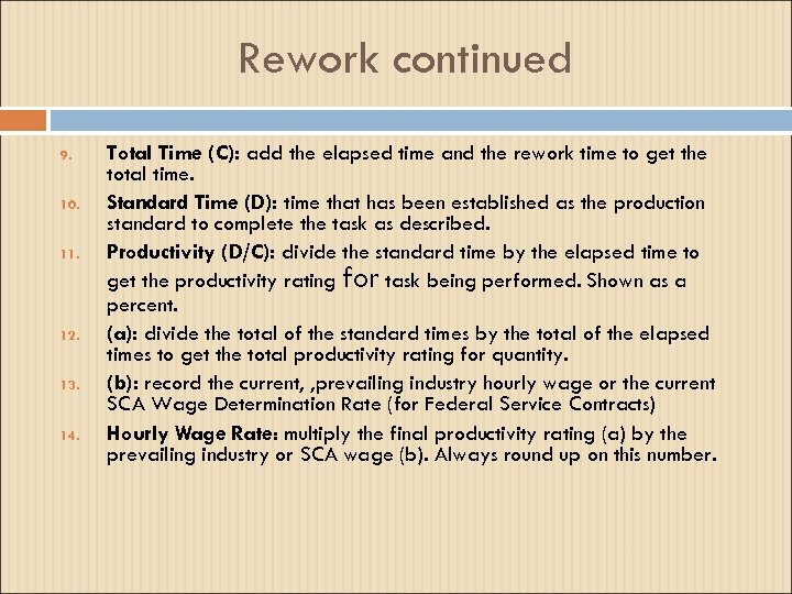 Rework continued 9. 10. 11. 12. 13. 14. Total Time (C): add the elapsed