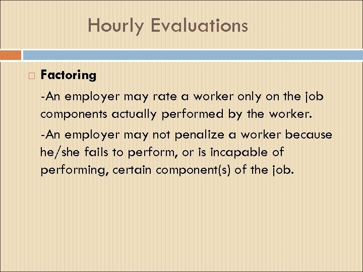 Hourly Evaluations Factoring -An employer may rate a worker only on the job components