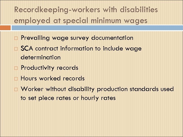 Recordkeeping-workers with disabilities employed at special minimum wages Prevailing wage survey documentation SCA contract