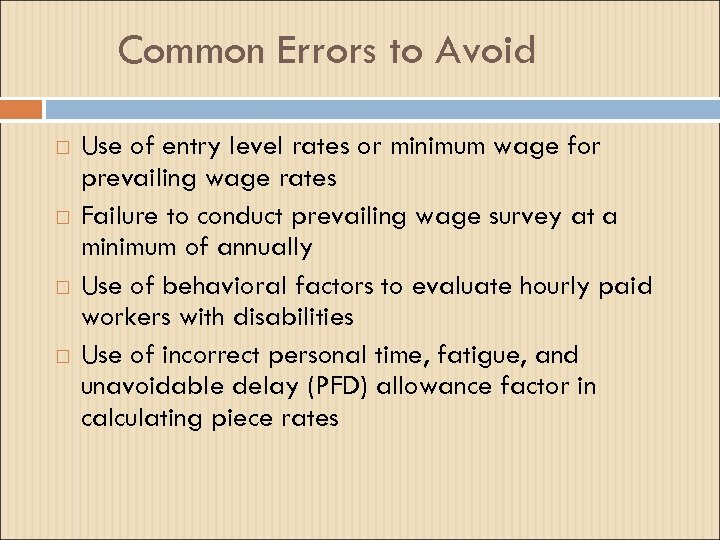 Common Errors to Avoid Use of entry level rates or minimum wage for prevailing