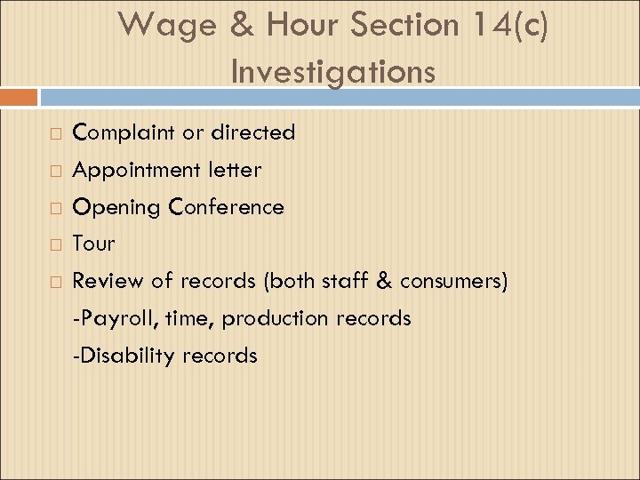 Wage & Hour Section 14(c) Investigations Complaint or directed Appointment letter Opening Conference Tour