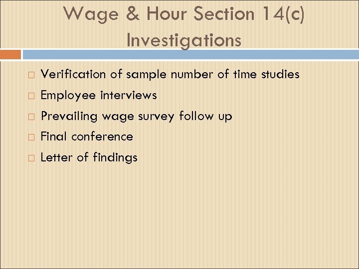 Wage & Hour Section 14(c) Investigations Verification of sample number of time studies Employee