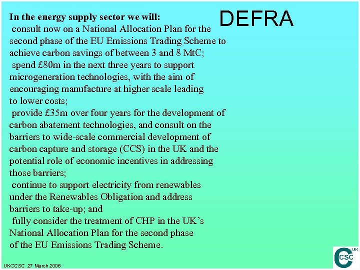 DEFRA In the energy supply sector we will: consult now on a National Allocation