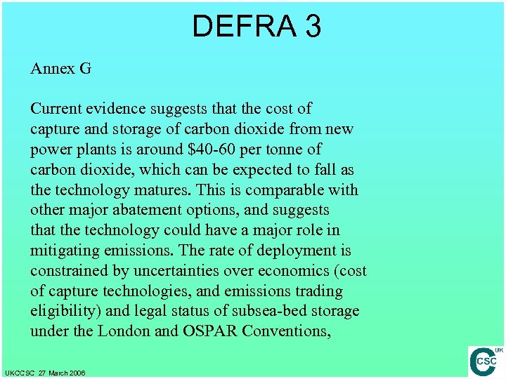 DEFRA 3 Annex G Current evidence suggests that the cost of capture and storage