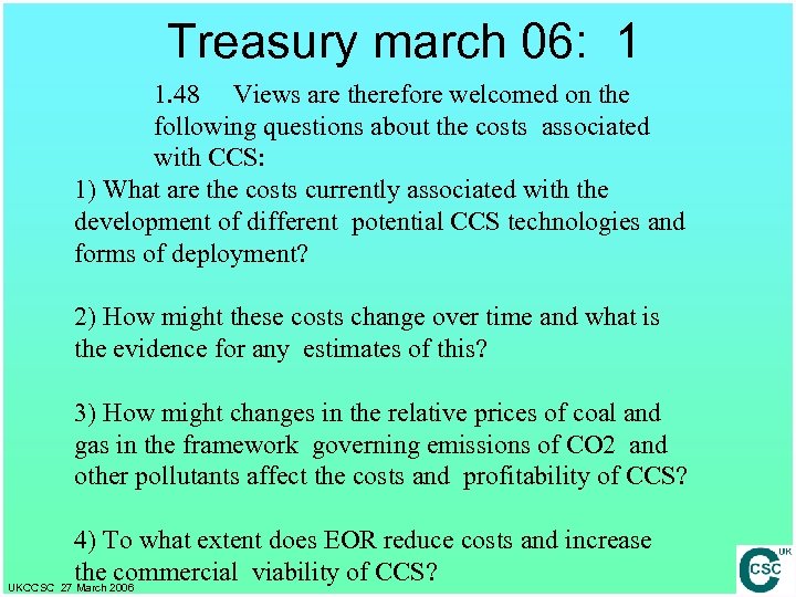 Treasury march 06: 1 1. 48 Views are therefore welcomed on the following questions