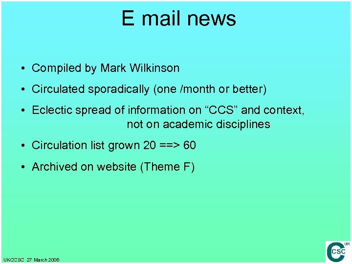 E mail news • Compiled by Mark Wilkinson • Circulated sporadically (one /month or