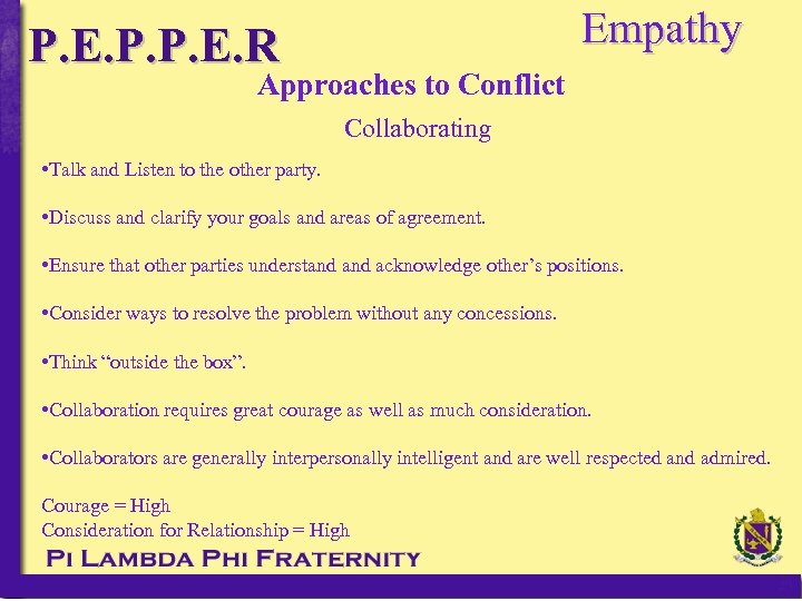 Empathy P. E. P. P. E. R Approaches to Conflict Collaborating • Talk and