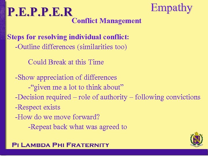 P. E. P. P. E. R Empathy Conflict Management Steps for resolving individual conflict: